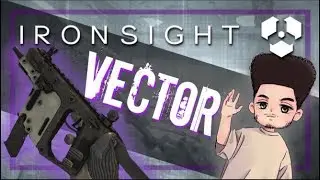 Ironsight - Quality Control Episode #1: The Vector!