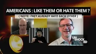 AMERICANS: LIKE THEM OR HATE THEM? (NOTE: THEY ALREADY HATE EACH OTHER) LET'S DISCUSS&mdash;UNSHOCKED S2E8