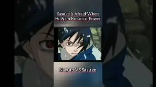 Sasuke is afraid when his seen Kurama's power #naruto #sasuke