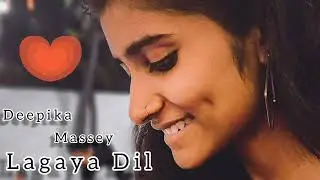 lagaya Dil Cover || Sajjad Ali || Deepika Massey || unplugged