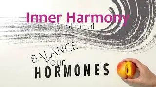 Hormonal Harmony | Subliminal for Inner Balance & Well-being