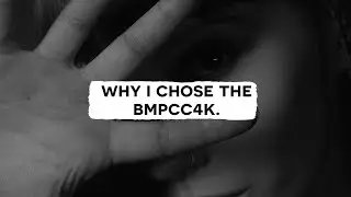 Why I Chose the BMPCC4K over the 6K...
