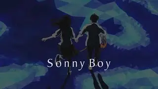 Sonny Boy AMV (Song by For Tracy Hyde)