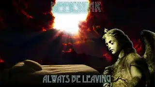Always Be Leaving Song Music Video By Deekstar