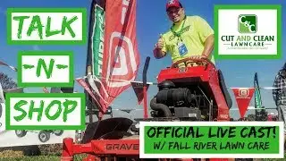 Talk-N-Shop Live Podcast #1 ►  With FALL RIVER LAWN CARE!