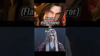 Xiao yan (flame emperor) vs Wang lin #xiaoyan #btth #wanglin #renegadeimmortal #tangsan #soulland