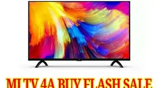 MI TV 4A Buying live in Flash sale