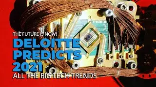 The Future is Now Thanks to Deloitte's 2021 Tech Predictions