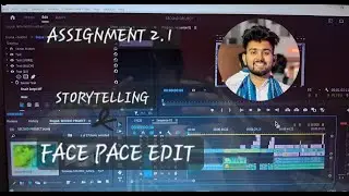 PROJECT 2.1 STORYTELLING & FAST PACE EDIT