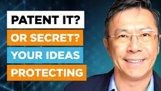 Patents vs Trade Secrets: How to Protect Your Innovation