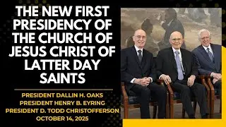 The New First Presidency of The Church of Jesus Christ of Latter-day Saints Announced