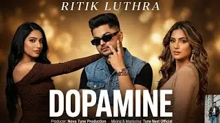 DOPAMINE | Ritik Luthra | Official Visualizer | Nova Tune Production |  Latest punjabi songs 2026
