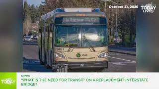 &lsquo;What is the need for transit&rsquo; on a replacement Interstate Bridge?