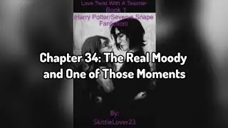 Audio Listen: Love Twist With A Teacher: Book 1 (HP/ Severus Snape Fanfiction): Chapter 34