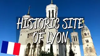 Historic Site of Lyon - UNESCO World Heritage Site