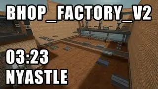 [CS:S BHOP] bhop_factory_v2 in 03:23 by Nyastle