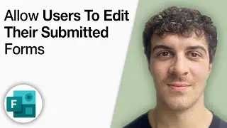 How to Allow Users to Edit Their Submitted Microsoft Forms [2025 Full Guide]