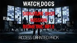 Watch Dogs Signature Shot DLC Mission & Biometric Rifle