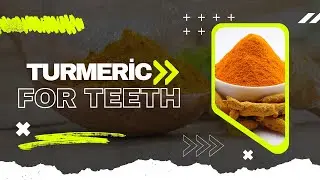 Turmeric for Teeth | 3 Easy Ways to Incorporate It