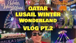 Qatar / Lusail winter wonderland vlog pt.2