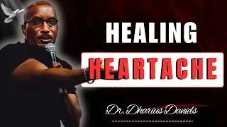 Healing Heartache: How to Stop Grief from Turning Into Despair | Dr. Dharius Daniels