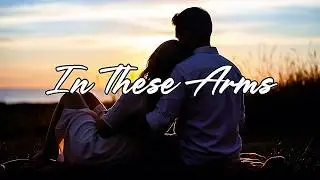 In These Arms |Tender Reflective Rock Ballad (Lyric Video)