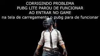 ERRO PUBG LITE PAROU DE RESPONDER - na tela de carregamento - CORRIGINDO