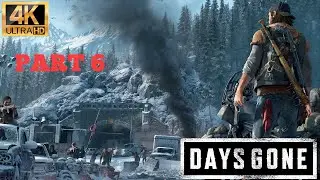 DAYS GONE -Shermans Camp Is Crawling [PART 6] / [4K ULTRA Graphics]