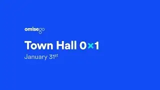 OmiseGO Town Hall 0x1