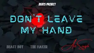 Don't Leave My Hand ( trap beat ) || Avi Singh : Beast Boy The Maker