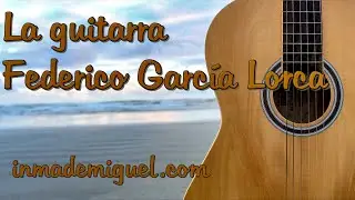 La guitarra - Federico Garc&iacute;a Lorca