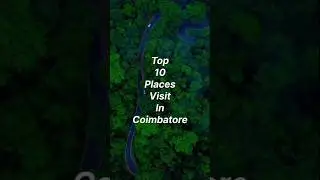 Top 10 places visit in Coimbatore ❤🤫#travel #explore #shorts