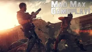 Mad Max Gameplay! (Combat, Cars, Explosions, Harpoon Gun, WTF Glitch!)