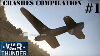 My War Thunder  Crashes and Fails Compilation #1 1080p ✈✈✈