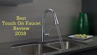 Best Touch On Faucets| Best Touch On Faucet 2018 Review (New)