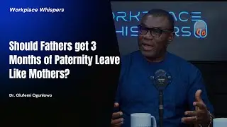 SHOULD FATHERS GET 3 MONTHS OF PATERNITY LEAVE LIKE MOTHERS?