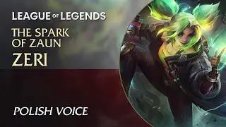 Zeri, the Spark of Zaun &mdash; Polish (Polski) Voice