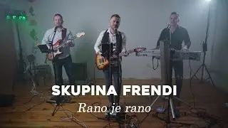 SKUPINA FRENDI - Rano je rano (cover)