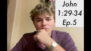 John 1:29-34 - Ep.5