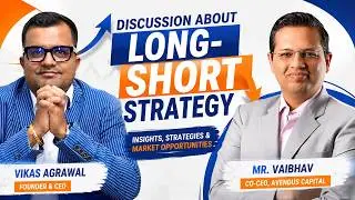Discussion about Long-Short Strategy with Mr. Vaibhav, Co CEO at Avendus Capital