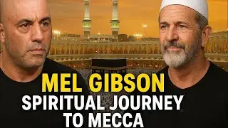 Joe Rogan and Mel Gibson Witness Mecca: A Life-Changing Spiritual Journey To Mecca