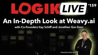 Logik Live #159: An In-Depth Look at Weavy.ai