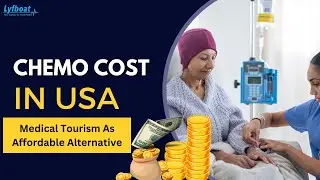 Chemotherapy Cost in USA | Medical Tourism: Affordable Alternatives | Lyfboat