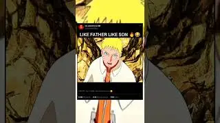 LIKE FATHER LIKE SON NARUTO & BORUTO BOND🔥😂