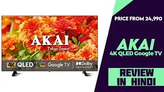 AKAI 43, 50, 55 and 65&Prime; 4K QLED Google TVs Launched - Price From 24,990 - Explained All Details