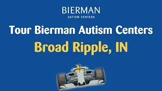 Tour Bierman Autism Centers: Broad Ripple, Indiana