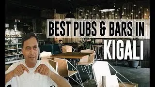 Best Bars Pubs & hangout places in Kigali, Rwanda
