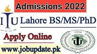ITU Lahore BS/MS/PhD Admissions 2022 | ITU Admissions 2022 Online Apply