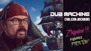 Dubmachine (12.03.2023). Special Edition: Zbigniew H. Pogromca Pirat&oacute;w!