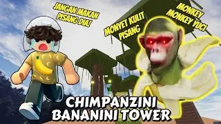 ANOMALI MONYET KULIT PISANG ! CHIMPANZINI BANANINI TOWER ! ROBLOX